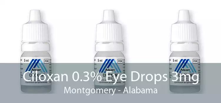 Ciloxan 0.3% Eye Drops 3mg Montgomery - Alabama