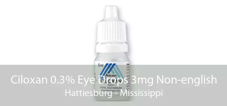 Ciloxan 0.3% Eye Drops 3mg Non-english Hattiesburg - Mississippi